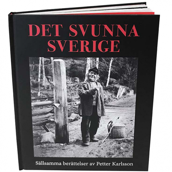 Det svunna Sverige - Sällsamma berättelser av Petter Karlsson 1